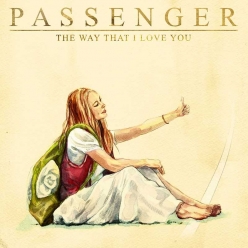 Passenger - The Way That I Love You
